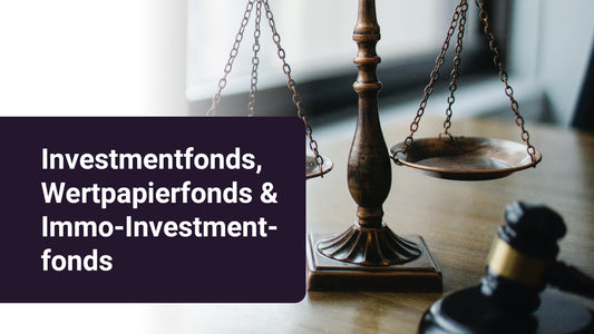 Investmentfonds, Wertpapierfonds & Immo-Investmentfonds