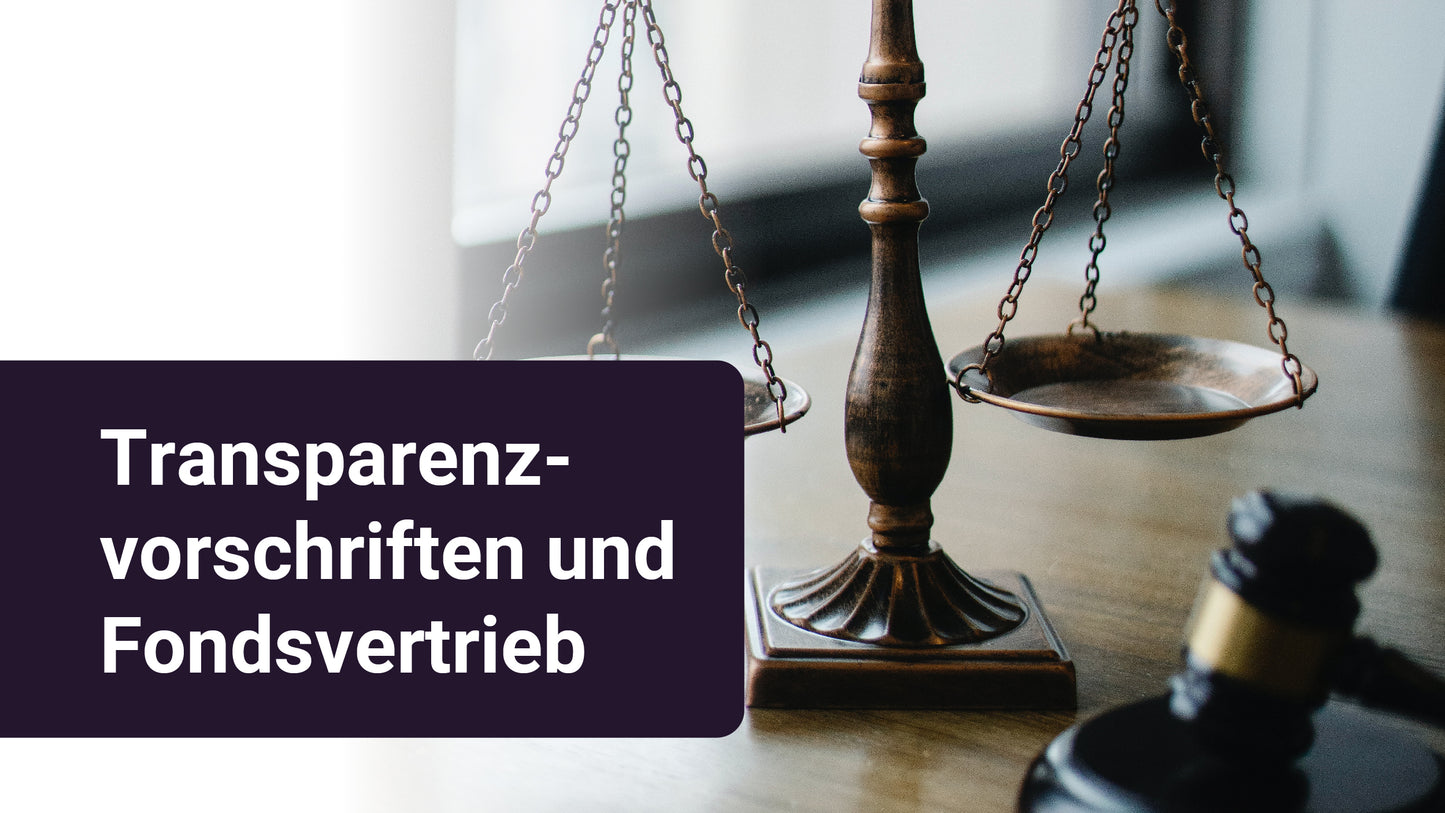 Transparenzvorschriften und Fondsvertrieb