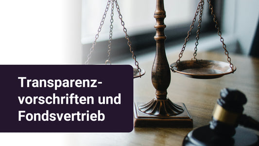 Transparenzvorschriften und Fondsvertrieb